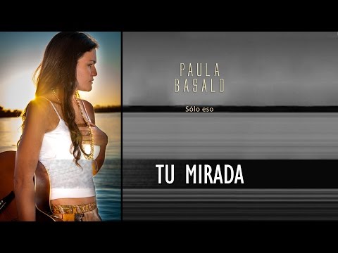 PAULA BASALO Tu Mirada