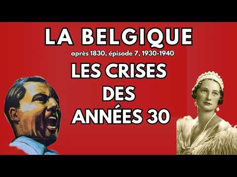 Les crises des années 30. Histoire de la Belgique après 1830, Ép. 7, 1930-1940.
