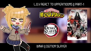 L.O.V members react to uppermoons || bnha || demon slayer