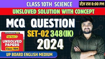 Set 02 2024 824-IK | Science Unsolved Solution | UP BOARD ENGLISH MEDIUM | class 10 by Ashish pandey