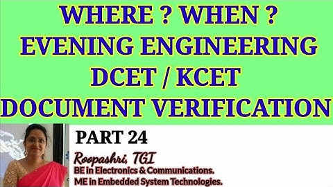 WHERE? WHEN? EVENING ENGINEERING COLLEGE DOCUMENT VERIFICATION: DCET 2021 / KCET : PART 24
