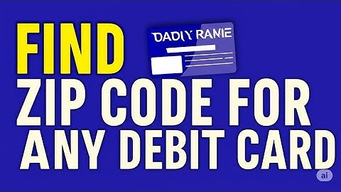 HOW TO FIND ZIP CODE FOR ANY DEBIT CARD 2025   FULL GUIDE