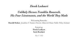 Derek Leebaert — Unlikely Heroes: Franklin Roosevelt, His Four Lieutenants, and the World They Made