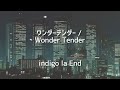 indigo la End-  Wonder Tender (ワンダーテンダー). Sub español.