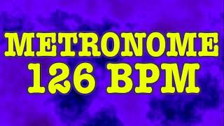 126 BPM Metronome - 10 Minute Metronome - 126BPM Click Track - 10 Minute Timer - Metrónomo 126 BPM