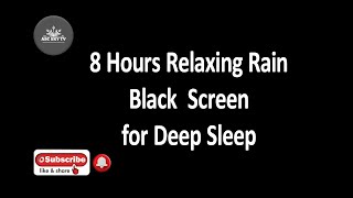 8 Hours of Relaxing Rain Sounds on Black Screen for Deep Sleep | Calms Spirit | #rain #asmr