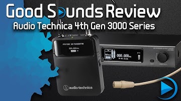 Audio Technica 3000 Series (4th Gen) Wireless Microphones | Good Sounds Review