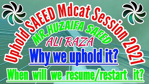 Why have we uphold SAEED Mdcat Session 2021?... When will we have to resume it?... RAZA TV