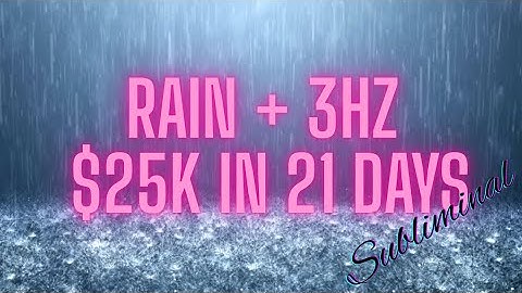 $25K Manifestation Subliminal with Rain & 3Hz Frequency | Attract $25,000 Fast (Loop all night)
