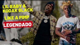 Lil Baby & Kodak Black - Like A Pimp (Legendado)