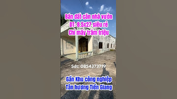 Bán đất tặng nhà vườn 271m2 gần khu công nghiệp Tân hương Tiền Giang #bdstiengiang #nhadep #giárẻ