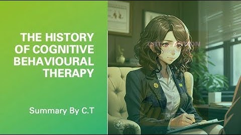 The History of Cognitive Behavioural Therapy