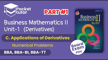 Business Mathematics II (Pokhara University) Unit-1 | Derivatives | Applications of Derivatives