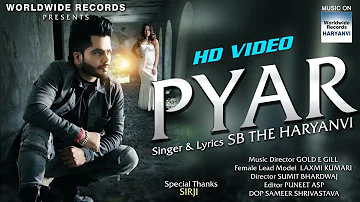 Pyar | SB The Haryanvi | Feat.Laxmi Kumari | Gold E Gill | New Haryanvi Song 2019