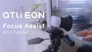 ATLI Time Lapse EON Tutorials - Focus Assist