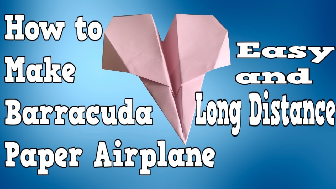 How to Make Barracuda paper airplane - YouTube