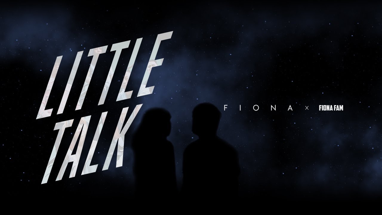 FIONA - Little Talk (Official Music Video)