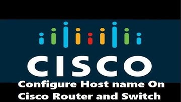 Configure Host name On Cisco Router and Switch