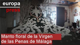 La Virgen de las Penas de Málaga vuelve a lucir un manto elaborado con elementos florales