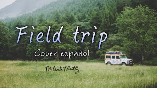 Field Trip [ Cover español ] ~ Melanie Martinez | Elivi