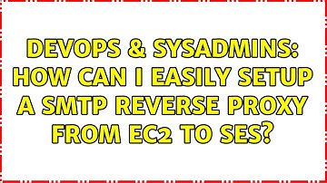 DevOps & SysAdmins: How can I easily setup a SMTP reverse proxy from EC2 to SES?
