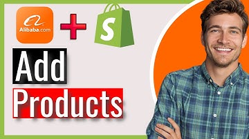 How to Add Products from Alibaba to Shopify 2025