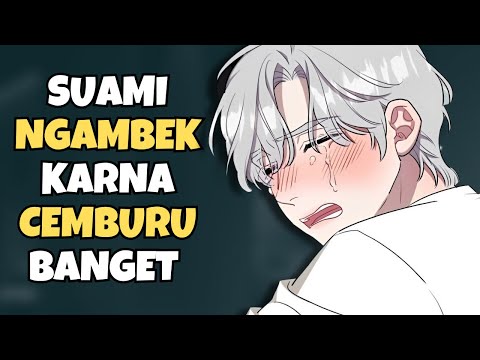 ASMR Husband | Suami Ngambek Karna Cemburu Banget | Part 155 | Asmr Cowok | Boyfriend Asmr