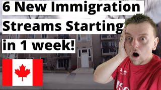 6 New Immigration Stream Starting in 1 week!