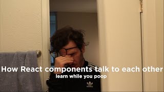 How React components talk to each other | LEARN WHILE YOU POOP 10