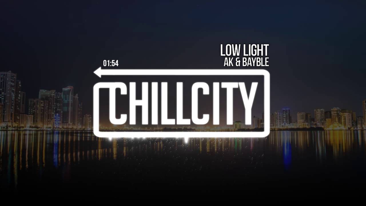 AK & Bayble - Low Light