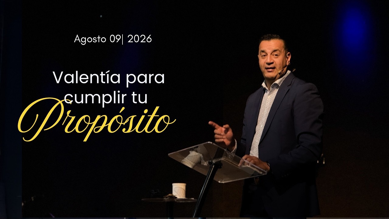 Valentía para cumplir tu propósito | Pastor Pablo Celi | CENTRO CRISTIANO DE LOJA