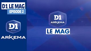 D1 Le Mag, Saison 3 - Episode 2 I FFF 2020-2021
