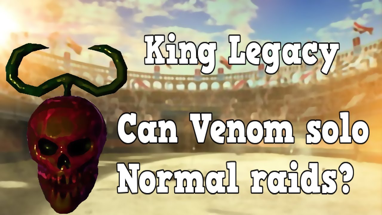 King Legacy Can Venom Solo Normal Raid YouTube