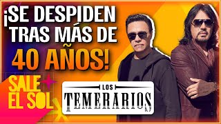 Los Temerarios Dieron Sus Últimos Conciertos Y Se Despidieron De Los Escenarios Sale El Sol