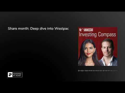 Share month: Deep dive into Westpac