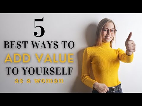 5 Sure ways to add value to yourself as a woman - YouTube