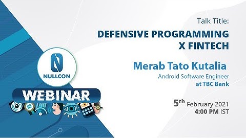 Defensive Programming x FinTech | Merab Tato Kutalia | Nullcon Webinar 2021