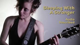 Sleeping with a Stranger - Christina Martin (Audio Described Music Video)