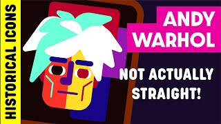 Historical Icons Who Weren't Actually Straight Ep. 3 - Andy Warhol Profile