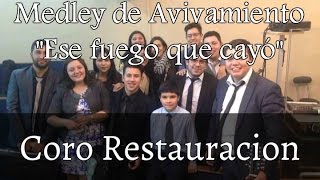 Video thumbnail of "Medley de coros Avivamiento "Ese fuego que cayó" / Coro Restauracion (Video con letra)"