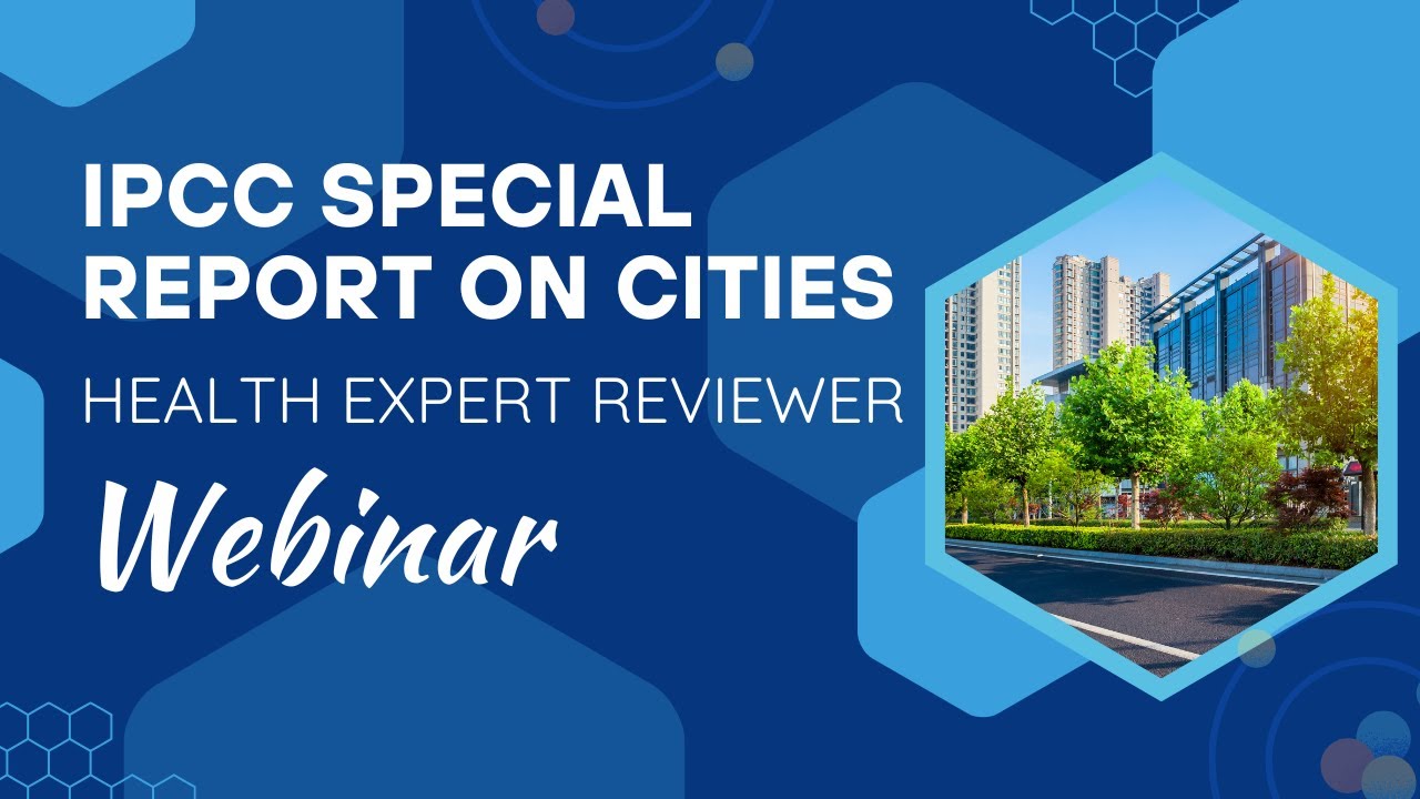 Health Expert Reviewer Webinar for the IPCC Special Report on Cities ...