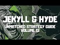 Jekyll  hyde unmatched strategy guide 13