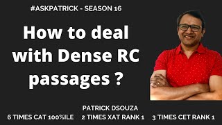 How to deal with Dense RC passages? | Askpatrick | Patrick Dsouza | 6 times CAT 100%iler