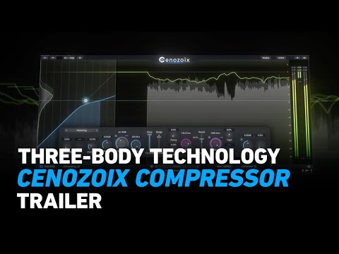 Three-Body Technology Cenozoix Compressor - Trailer | Plugin Alliance