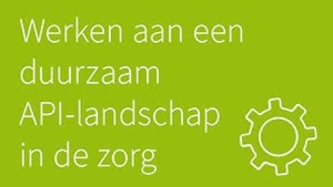 Mobile Healthcare 2021 - Sessie 3 - Ronde tafel API’s in de zorg