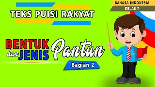 Materi Kelas 7 Bahasa Indonesia Puisi Rakyat - Bentuk dan Jenis Pantun - BAGIAN 2