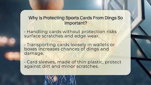Why Is Protecting Sports Cards From Dings So Important? - The Memorabilia Zone