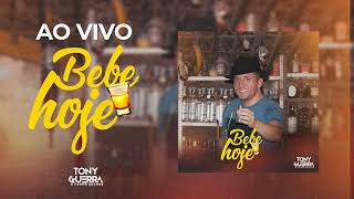 Bebe Hoje (Ao vivo) - Tony Guerra & Forró Sacode
