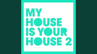 My House is Your House 2 (DJ Mix 1) (Continuous Mix 1)