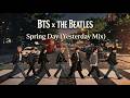 (BTS) 봄날 x (Beatles) Yesterday